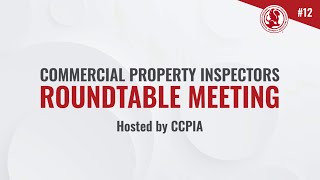 Commercial Property Inspectors Roundtable Meeting #12