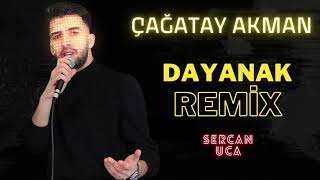 Çağatay Akman - Kal Bana Bir Dayanak (Sercan Uca Remix)