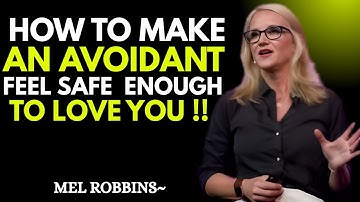 How to Make an Avoidant Feel Emotionally Safe Enough to Truly Love You | Mel Robbins Motivation