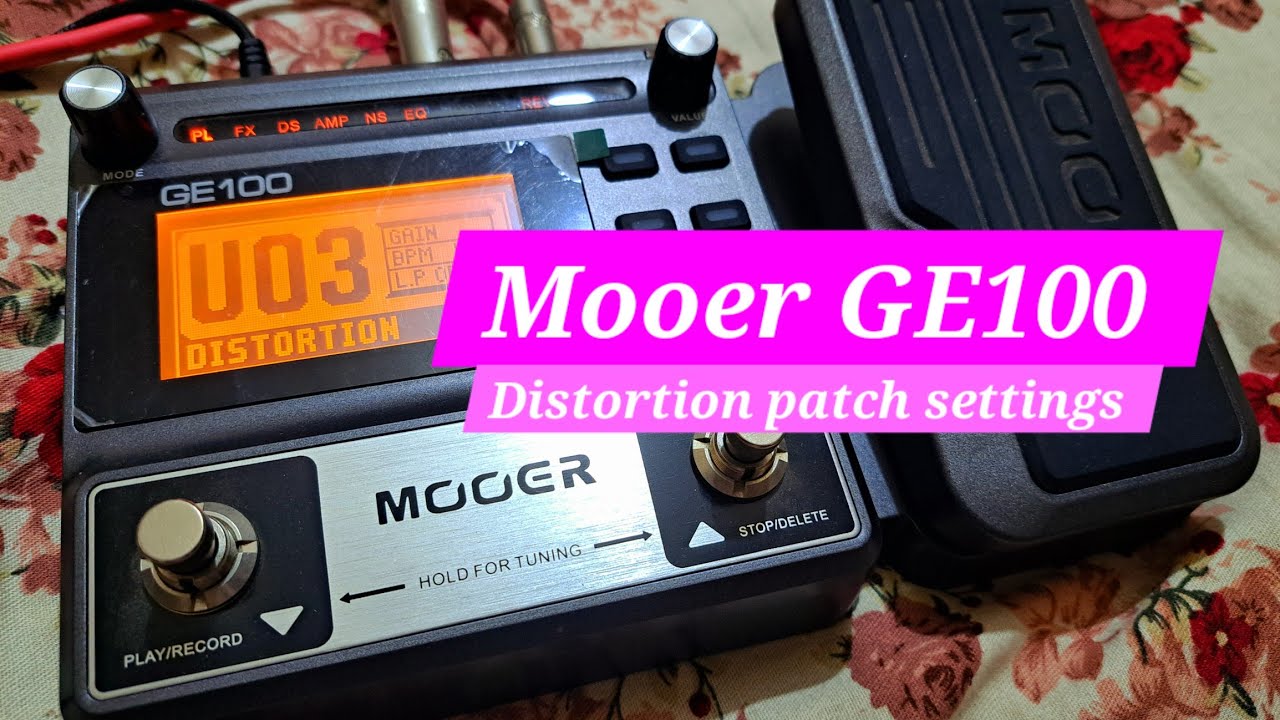 Mooer GE100 Distortion patch settings - YouTube