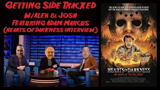 Getting Side Tracked - Guest Adam Marcus Hearts Of Darkness Story Of The Final Friday Discussion