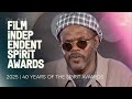 40 Years of the Spirit Awards | The 2025 Film Independent Spirit Awards