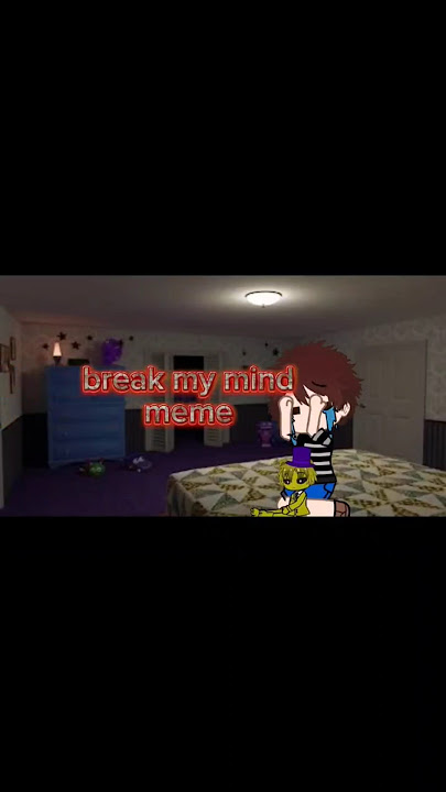 FNAF 4 break my mind #remix #music #metal #animation #animation #edit #fnaf4 #meme #gachalife