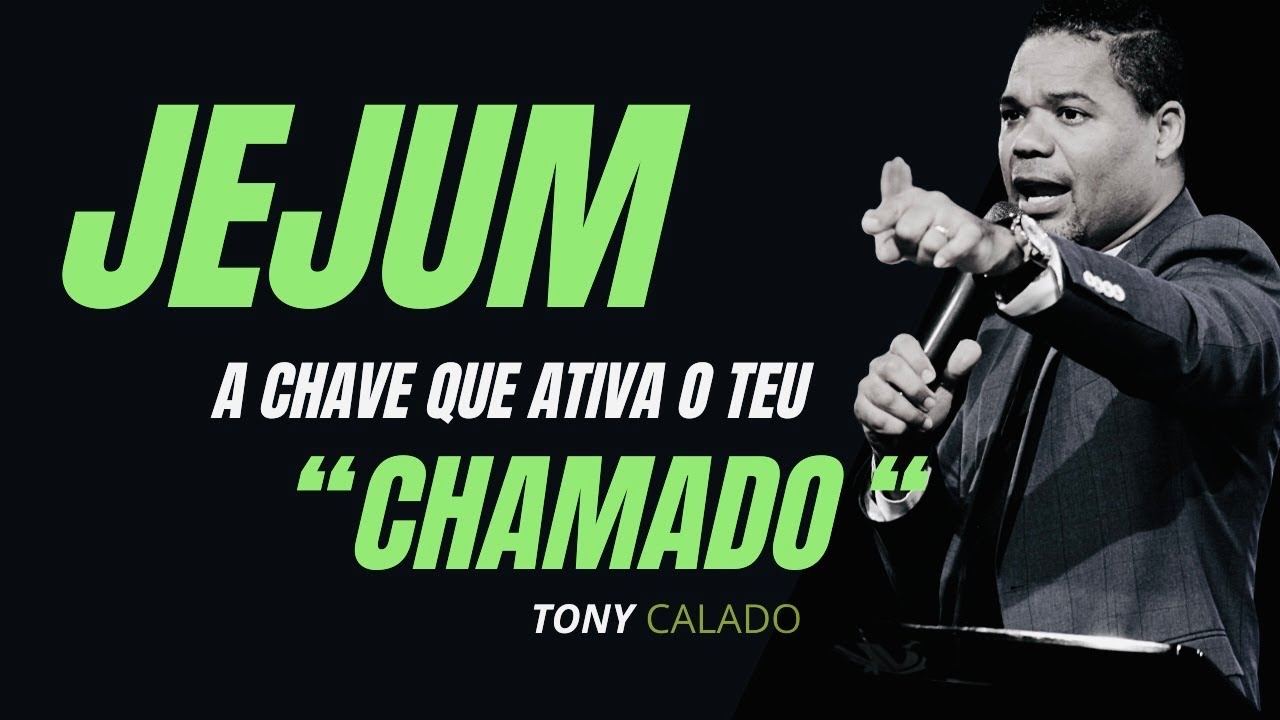 Ativa O Teu Chamado Com Jejum - Jejum na Biblia  | Tony Calado