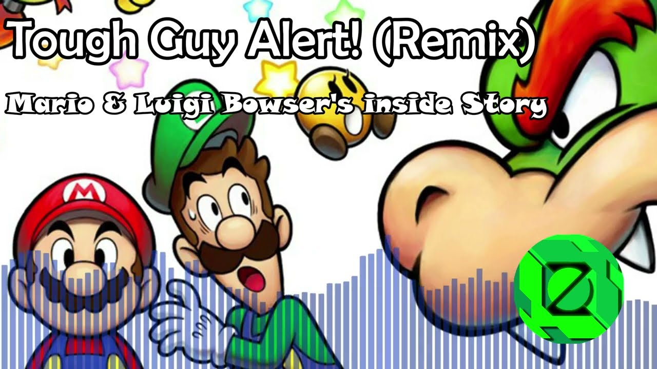 Tough Guy Alert! (Remastered Mix) - Mario & Luigi Bowser's Inside Story