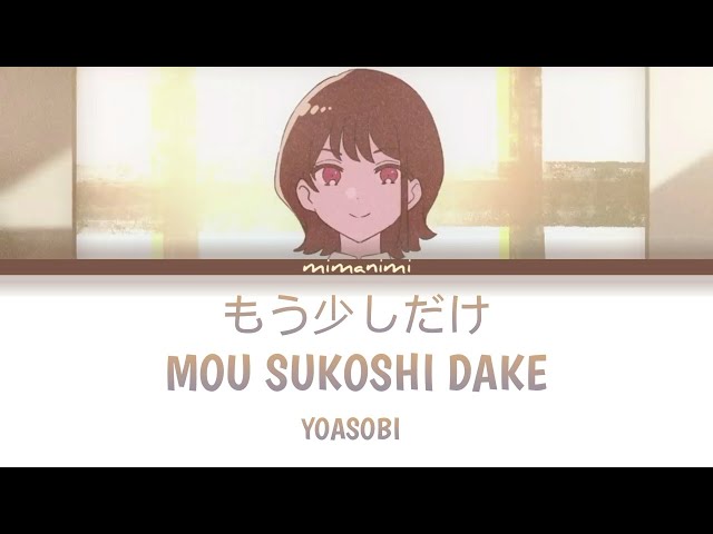 YOASOBI - Mou Sukoshi Dake 「もう少しだけ」Lyrics Video [Kan/Rom/Eng] class=