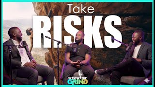 Take Risks | Beyond The Grind #028
