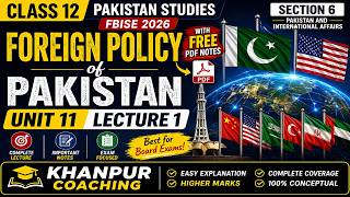 Foreign Policy of Pakistan | Class 12 Pakistan Studies Unit 11 | Full Lecture | FBISE | PDF Notes