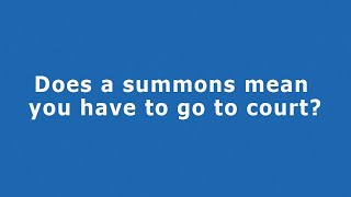 Does a Summons Mean You Have to Go to Court? 7 Must-Know Legal Facts