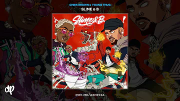 Chris Brown & Young Thug - I Got Time ft. Shad Da God [Slime & B]