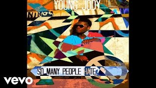 Young Jody - So Many People Hate