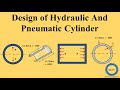 Design Of Cylinder - Hydraulic Cylinder And Pneumatic Cylinder