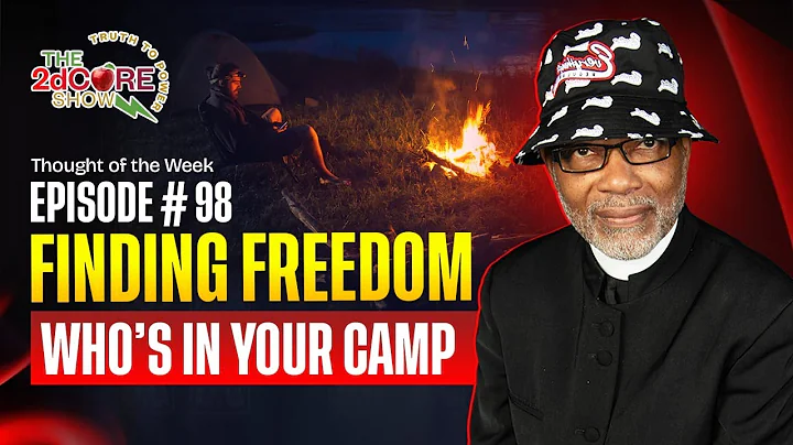 Freedom Starts With Knowing Who’s in Your Camp | Rev. Leland Core