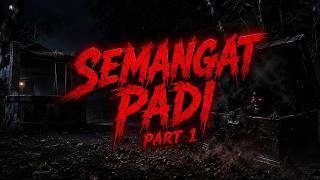Semangat Padi Part 1