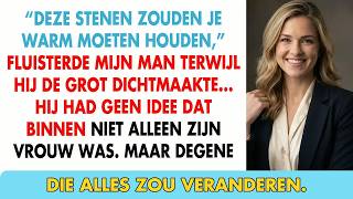 Tijdens een expeditie sloot mijn man me op in een grot hij dacht dat ik nooit ontsnapte