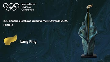 IOC Coaches Awards 2025 - Lang Ping