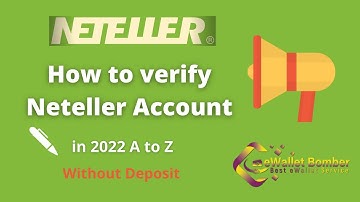 How to Verify Neteller Account in 2022 without Deposit.