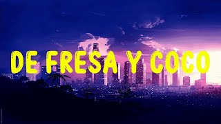 Luis R Conriquez, Dareyes De La Sierra, Edgardo Nuñez - De Fresa y Coco (LETRA)