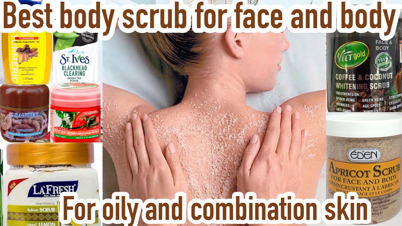 Best body scrub for fair and oily skin