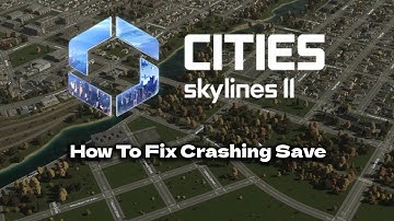 Cities Skylines 2 | How To Fix Game Crashing When Loading Save
