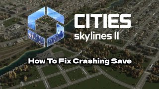Cities Skylines 2 | How To Fix Game Crashing When Loading Save