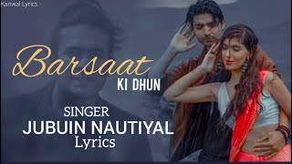 Barsaat Ki Dhun (LYRICS)Jubin Nautiyal | New Song 2021