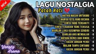 LAGU NOSTALGIA 2026 🥀 PATAH HATI // HATIKU MASIH UNTUKMU💔 TEMAN KERJA, SANTAI, PERJALANAN