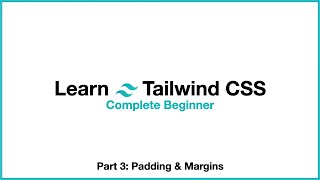 Learn Tailwind CSS Part 3 Paddings & Margins