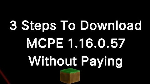 How to Download MCPE 1.16.0.57 (Paid) - Minecraft pocket edition