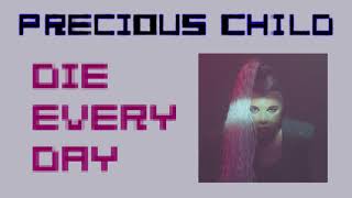 Precious Child - Die Every Day