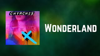 CHVRCHES - Wonderland (Lyrics)