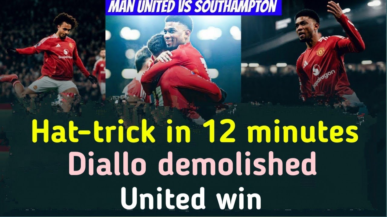 Hat-trick in 12 minutes, Diallo demolished, United win | Man United vs ...