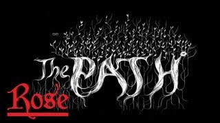 The Path - Rose's Story.
