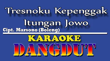 Tresnoku Kepenggak Itungan Jowo Karaoke Dangdut