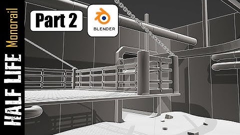 BLENDER: HALF LIFE MONORAIL (PART 2)