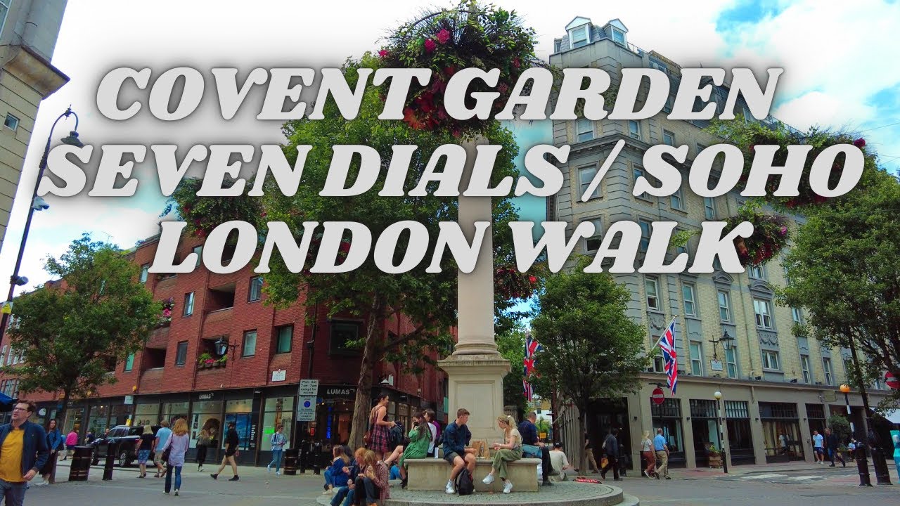 Covent Garden – Seven Dials – Soho | London Tourist Walk [4K]