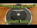 Aspirador Roomba - Error de Carga 5