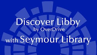 Discover Libby with Seymour Library