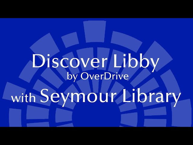 Discover Libby with Seymour Library