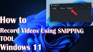 How To Record S Using Snipping Tool In Windows 11