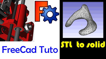 FREECAD TUTOS:  convert STL mesh  to solid shape