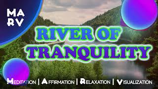 RIVER OF TRANQUILITY. Problem Solving Guided Meditation