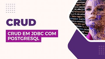 FAZENDO UM CRUD EM JDBC COM BANCO DE DADOS POSTGRESQL