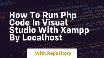 How to run php code in visual studio with xampp by localhost