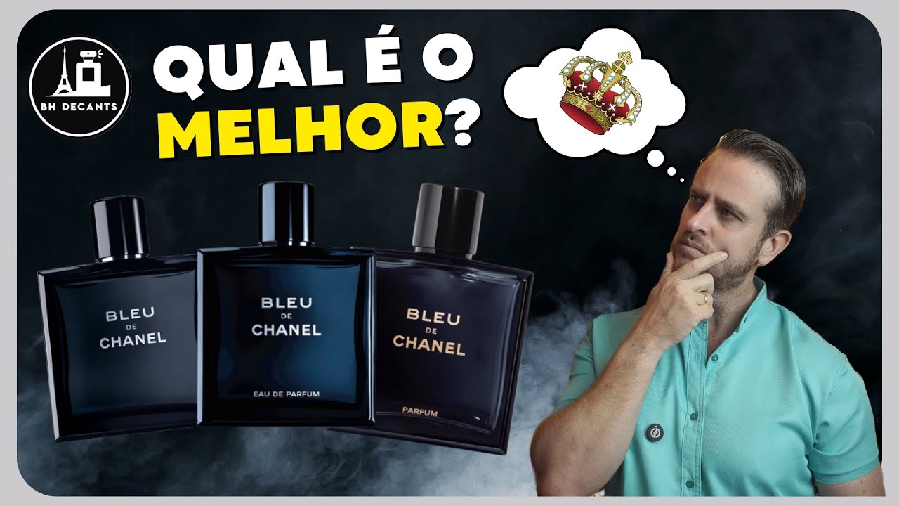 QUAL é o MELHOR BLEU de CHANEL? EDT, EDP ou PARFUM?  DESVENDANDO este MITO #perfumesimportados