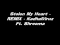 Stolen My Heart - [REMIX] -  KadhalViruz Ft. Shreema Mp3 Song