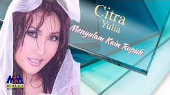 Video Mix - Yulia Citra - Menyulam Kain Rapuh [OFFICIAL] - Playlist 