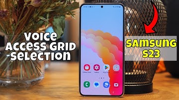 Samsung S23 Ultra Voice Access Grid Selection