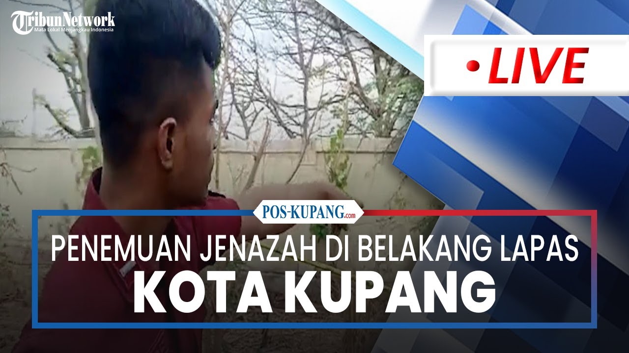 🔴Penemuan Jenazah di Belakang Lapas Anak Kota Kupang