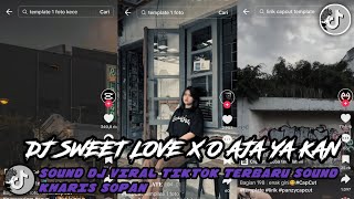 Dj Sweet Love X O Aja Ya Kan X Miracles X Cest La Vie Cdanuran Mengkane I I Sound Cocok Buat Hiling